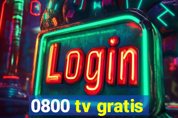 0800 tv gratis